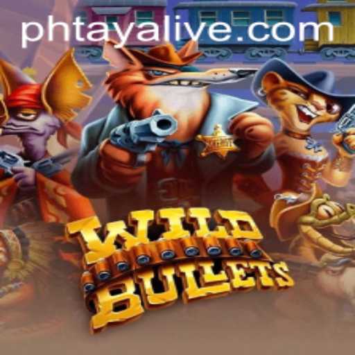 WildBullets: An In-Depth Look at the Thrilling Action Game Phtaya